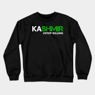 KASHMIR #stopkilling Heaven On Earth Starts Bleeding Crewneck Sweatshirt